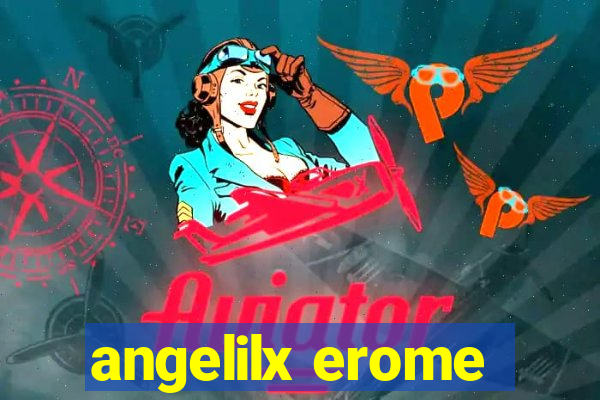 angelilx erome